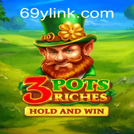 Exploring the Thrills of 3potsRiches: A Premier Experience on 69Y.COM Platform-Oficial Slots Brasil #1