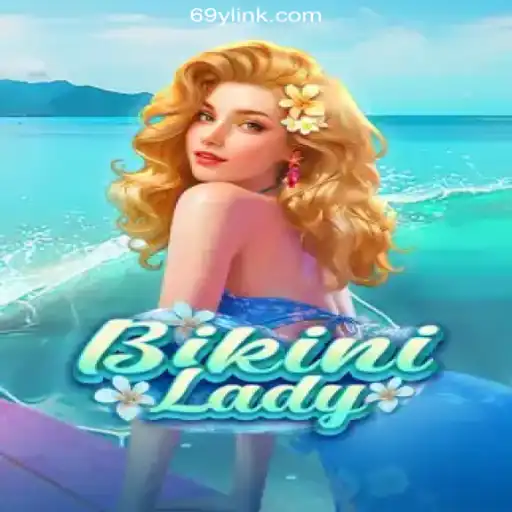 Exploring BikiniLady: Experience Thrills on 69Y.COM Platform-Oficial Slots Brasil #1