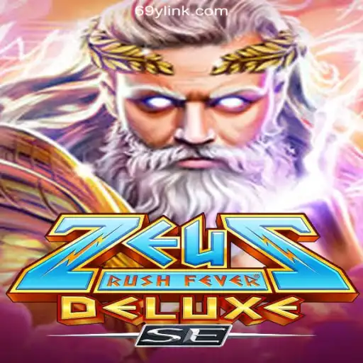 Discover the Thrill of ZeusRushFeverDeluxeSE on 69Y.COM platform-Oficial Slots Brasil #1