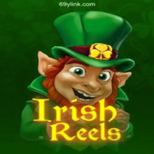 Discover the Thrills of IrishReels on 69Y.COM Platform-Oficial Slots Brasil #1